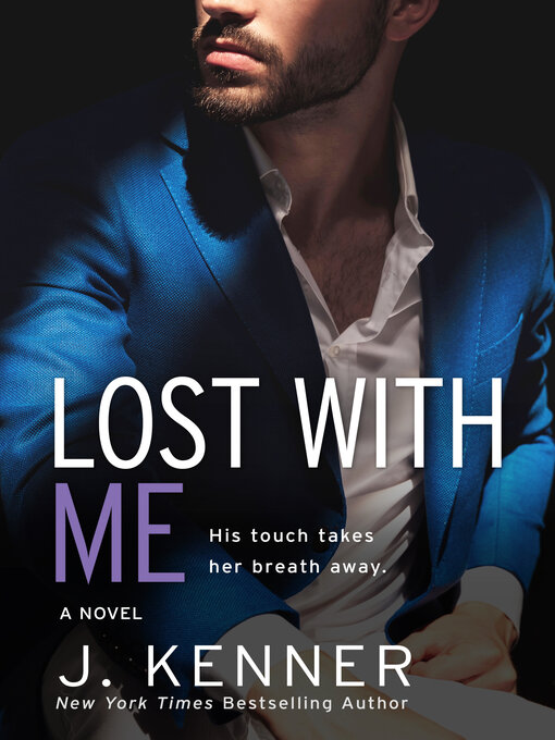 Title details for Lost With Me by J. Kenner - Available